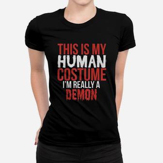 This Is My Human Costume I Am Really A Demon Women T-shirt | Crazezy DE