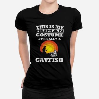This Is My Human Costume I'm Really A Catfish Women T-shirt - Monsterry AU