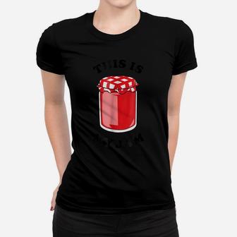 This Is My Jam - Funny Music Pun Jelly Women T-shirt | Crazezy