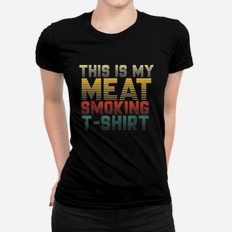This Is My Meat Smoking Retro Vintage Bbq Smoker Women T-shirt | Crazezy