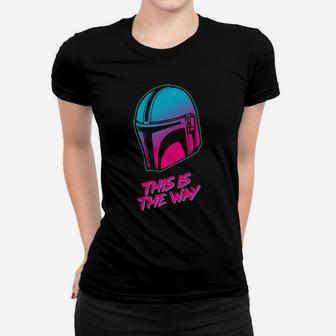 This Is The Way Women T-shirt - Monsterry CA