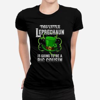 This Little Leprechaun Is Going To Be Big Cousin Lucky Me Women T-shirt | Crazezy