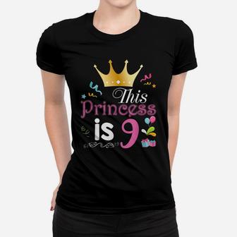 This Princess Is 9 Year Old 9Th Happy Birthday To Me Girl Women T-shirt | Crazezy