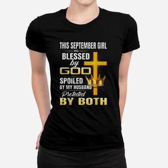 This September Girl Is Blessed By God Spoiled By My Husband Women T-shirt | Crazezy