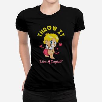 Throw It Like Cupid Happy Valentine's Day Women T-shirt - Monsterry