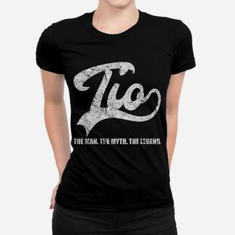 Tio The Man Myth Legend Uncle Family Dude Distressed Women T-shirt | Crazezy
