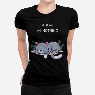 To Do List Nothing Cute Kitten Sleeping Nap Cute Design Women T-shirt | Crazezy UK