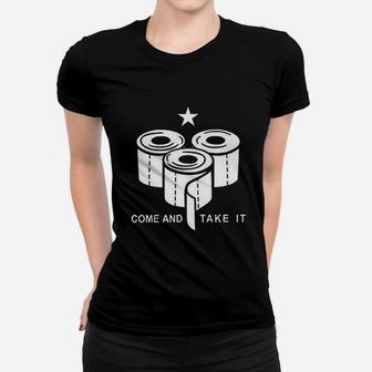 Toilet Paper Come And Take It Women T-shirt | Crazezy AU