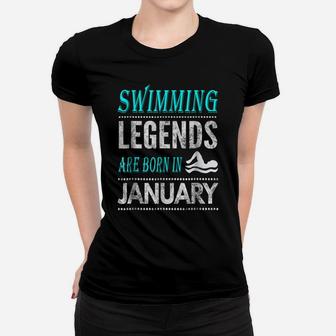Top Boys Girls Swim Legends Are Born In January Gift Women T-shirt | Crazezy