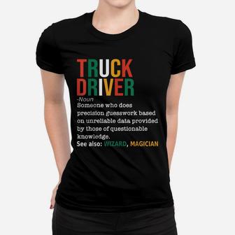 Truck Driver Definition Noun Funny Truck Driver Trucker Women T-shirt | Crazezy CA