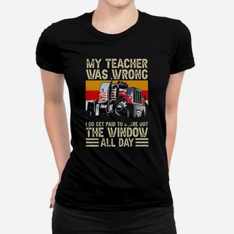 Truck Driver I Do Get Paid To Stare Out The Window All Day Vintage Women T-shirt - Monsterry