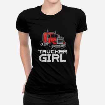 Trucker Girl Trucking Semi Truck Driver Wife Mom Women Gift Women T-shirt | Crazezy