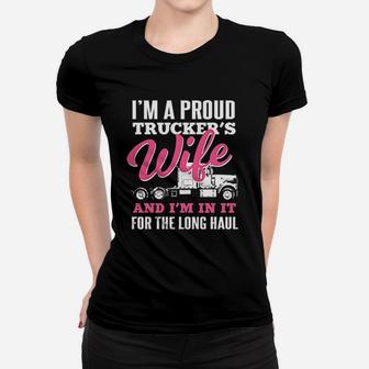 Truckers Wife In It For The Long Haul Truck Driver Spouse Women T-shirt | Crazezy UK