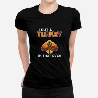 Turkey In Oven Thanksgiving Announcement Women T-shirt | Crazezy UK