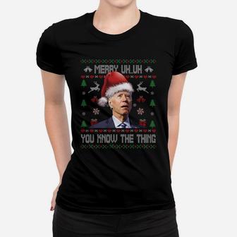Ugly Christmas Shirt - Biden Merry Uh Uh You Know The Thing Sweatshirt Women T-shirt | Crazezy CA