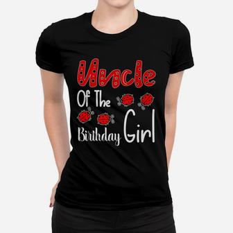 Uncle Of The Birthday Girl Matching Family Ladybug Lovers Women T-shirt | Crazezy