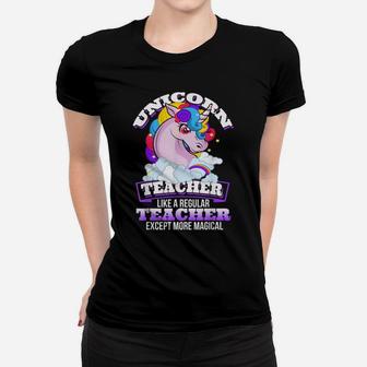 Unicorn Teacher - Like Regular Teacher But Magical T Shirt Women T-shirt | Crazezy