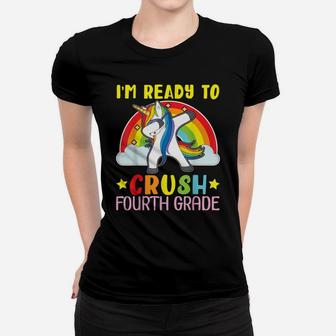 Unicorn Teacher Student I'm Ready To Crush Fourth Grade Women T-shirt | Crazezy