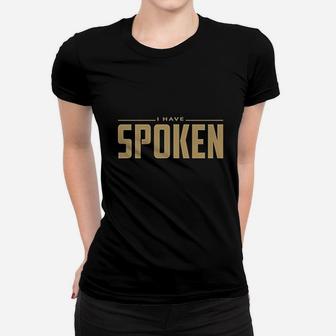 Utopia Sport I Have Spoken Women T-shirt | Crazezy UK