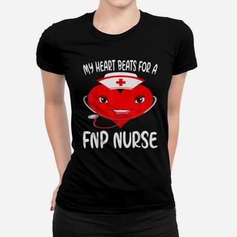 Valentine Fnp Nurse My Hearts Beats For Fnp Nurse Women T-shirt - Monsterry