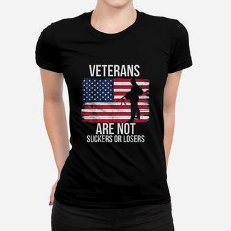 Veterans Are Not Suckers Or Losers Women T-shirt | Crazezy UK