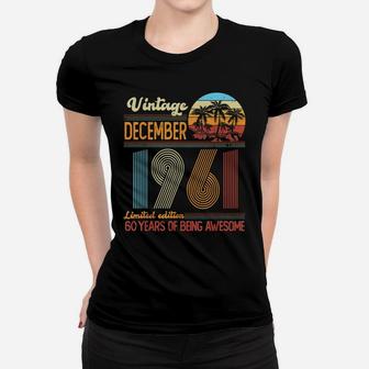 Vintage December 1961 60 Years Old 60Th Birthday Decoration Women T-shirt | Crazezy