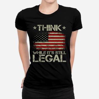 Vintage Old American Flag Think While It's Still Legal Women T-shirt | Crazezy