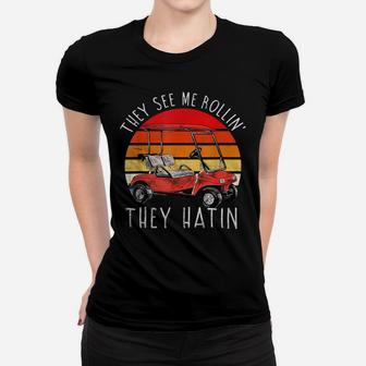 Vintage Retro They See Me Rollin They Funny Golfing Golfers Women T-shirt | Crazezy