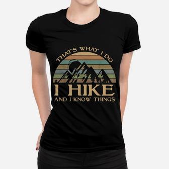 Vintage That's What I Do I Hike And I Know Things Women T-shirt | Crazezy AU