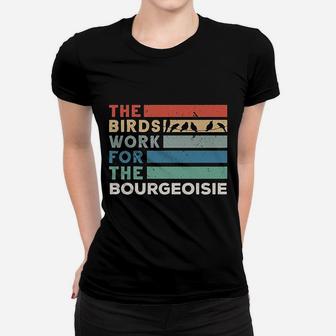 Vintage The Birds Work For The Bourgeoisie Women T-shirt | Crazezy CA