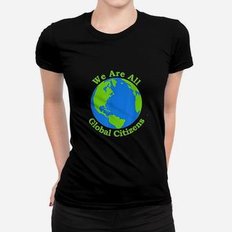 We Are All Global Citizens Women T-shirt | Crazezy