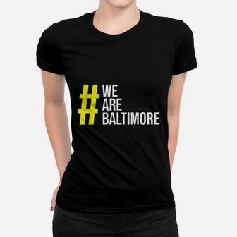 We Are Baltimore Women T-shirt | Crazezy