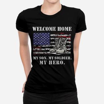 Welcome Home My Son Soldier Homecoming Reunion Us Flag Army Women T-shirt | Crazezy