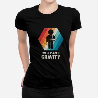 Well Played Gravity Women T-shirt | Crazezy DE