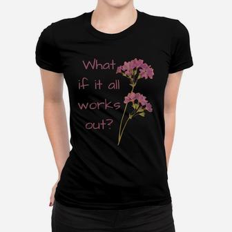 What If It All Works Out Sweatshirt Women T-shirt | Crazezy DE