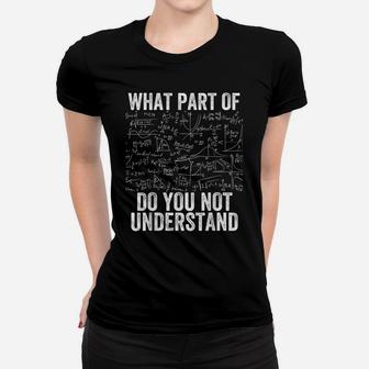 What Part Of Don't You Understand - Funny Math Teacher Women T-shirt | Crazezy CA