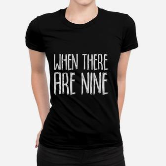 When There Are Nine Gift For Social Justice Equality Women T-shirt | Crazezy CA