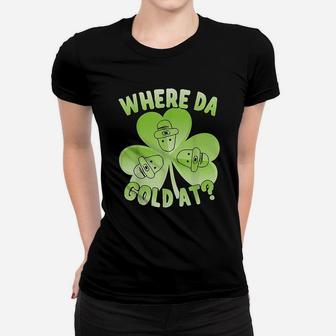 Where Da Gold At Women T-shirt | Crazezy UK