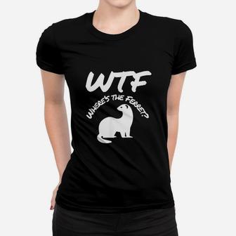 Where Is The Ferret Women T-shirt | Crazezy CA