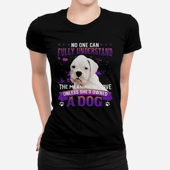 White Boxer No One Can Fully Understand The Meaning Of Love Women T-shirt - Monsterry UK