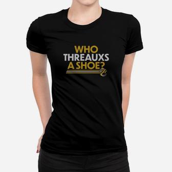 Who Threats A Shoe Women T-shirt - Monsterry UK