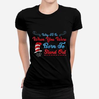 Why Fit In When You Were Born To Stand Out Women T-shirt | Crazezy CA