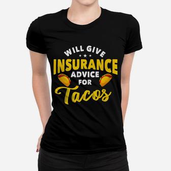 Will Give Insurance Advice For Tacos | Funny Insurance Agent Women T-shirt | Crazezy