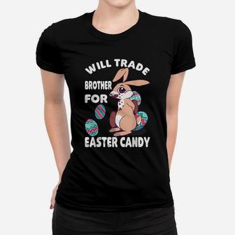 Will Trade Brother For Easter Candy - Egg Hunting Women T-shirt | Crazezy UK