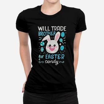 Will Trade Sister For Easter Candy Boys Kids Easter Women T-shirt | Crazezy