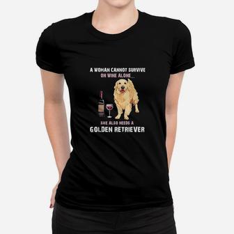 Woman Cannot Survive On Wine Alone She Need Golden Retriever Women T-shirt | Crazezy AU