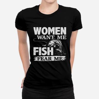 Woman Want Me Fish Fear Me Women T-shirt | Crazezy CA