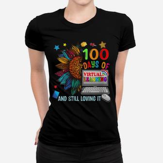 Womens 100 Days Of School Teacher Virtual Learning Still Loving It Women T-shirt | Crazezy UK
