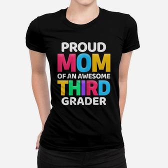 Womens 3Rd Grade Gift Proud Mom Of An Awesome Third Grader Women T-shirt | Crazezy