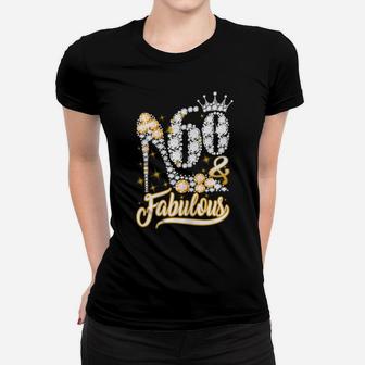 Womens 60 And Fabulous 60 Year Old 60Th Birthday Diamond Shoe Crown Women T-shirt | Crazezy